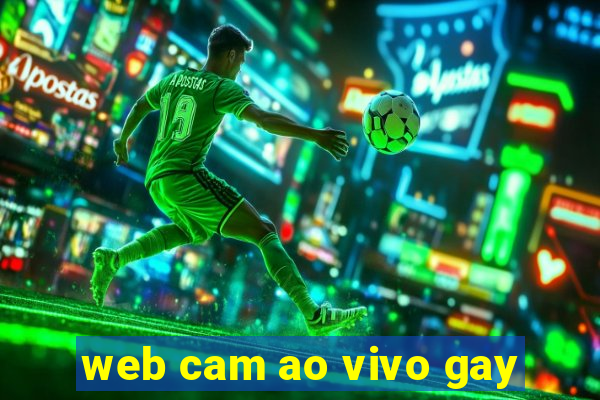 web cam ao vivo gay